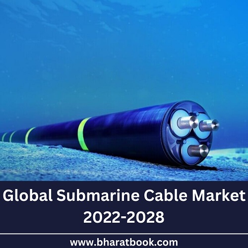 Global Submarine Cable Market Size, Study, By Product, Application, And Forecasts 2022-2028