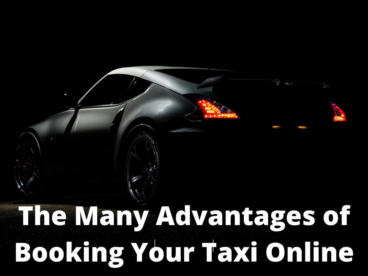 The Many Advantages of Booking Your Taxi Online