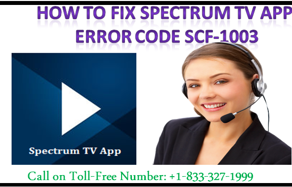 How to Fix Spectrum TV App Error Code Scf-1003