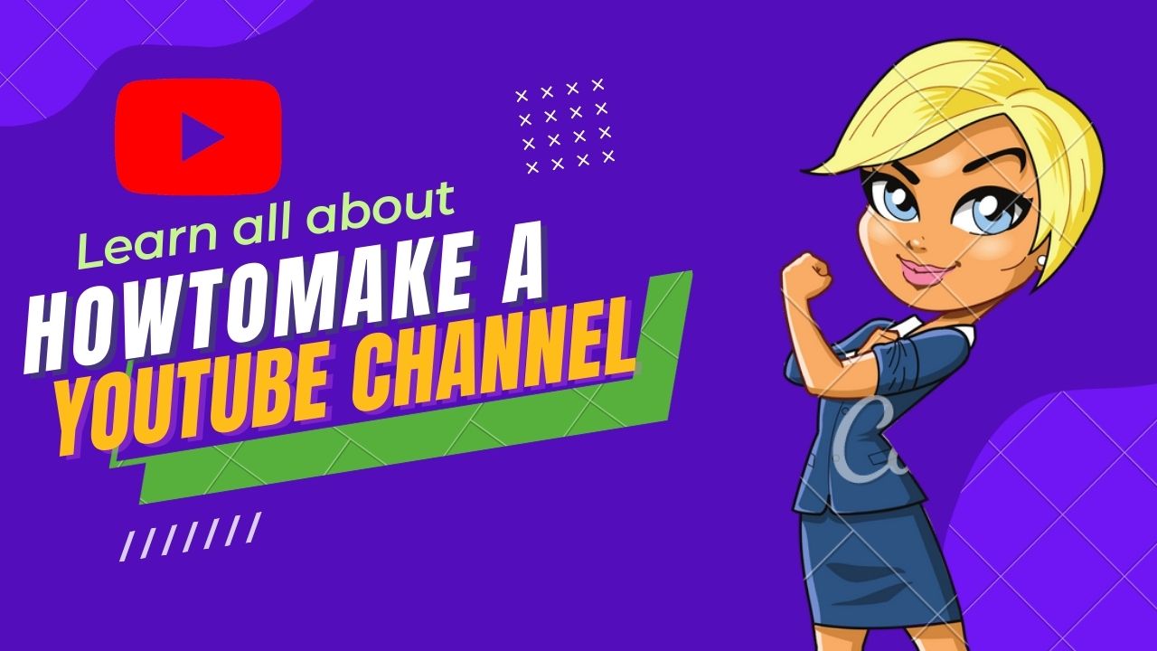 How to Make a YouTube Channel ? 
