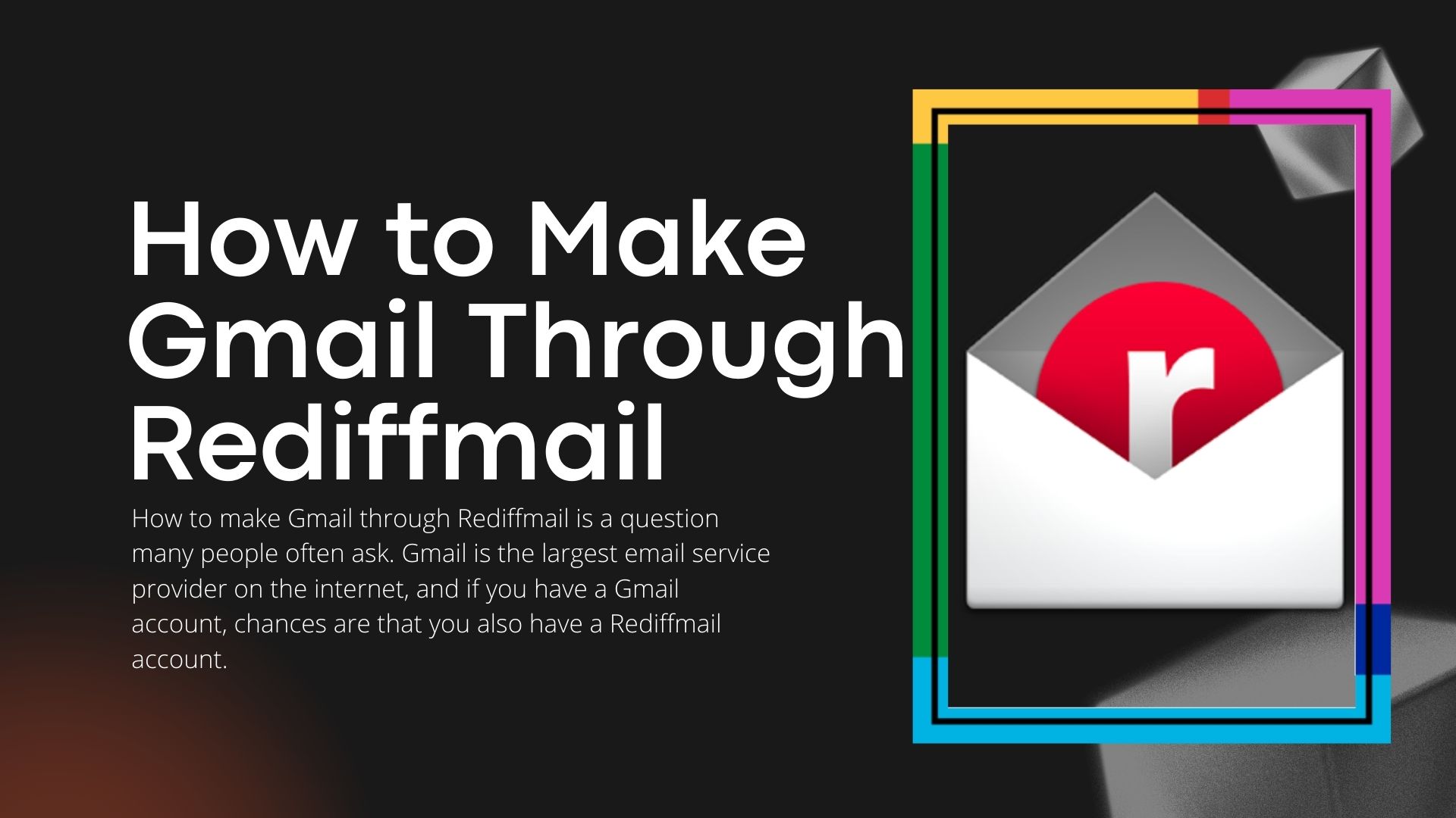 How to Make Gmail Through Rediffmail 2022?
