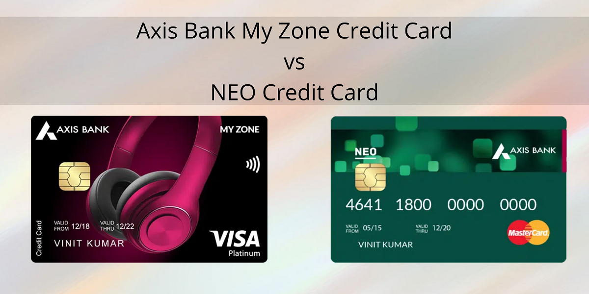 Axis Bank My Zone Credit Card vs NEO Credit Card