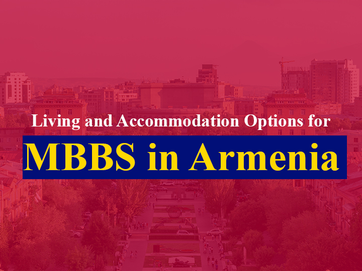 Living and Accommodation Options for MBBS in Armenia