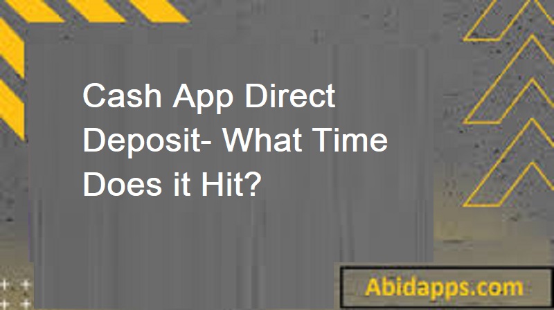 Cash App Direct Deposit- What Time does it Hit on Saturday?