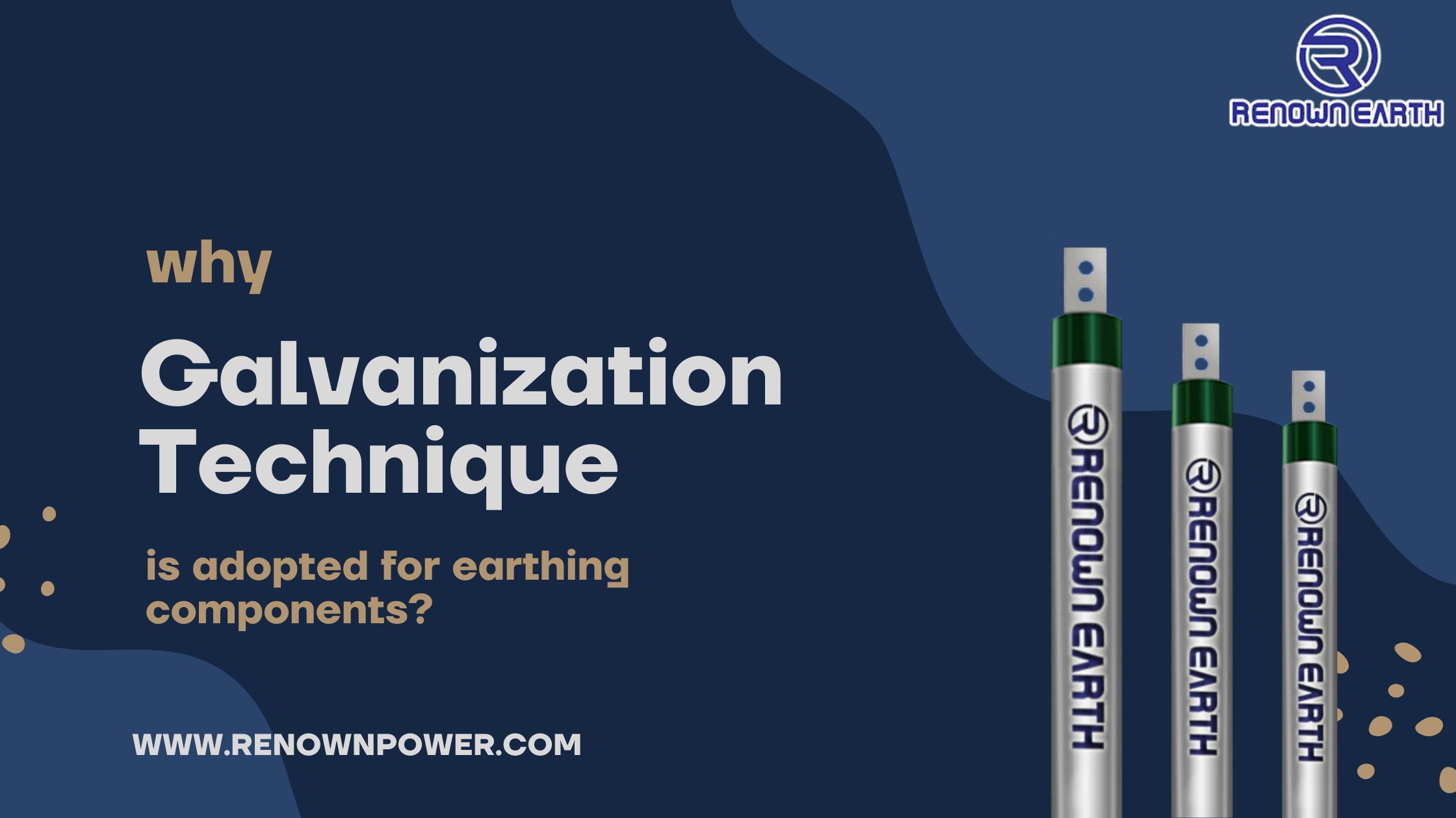 Why galvanization technique is adopted for earthing components?