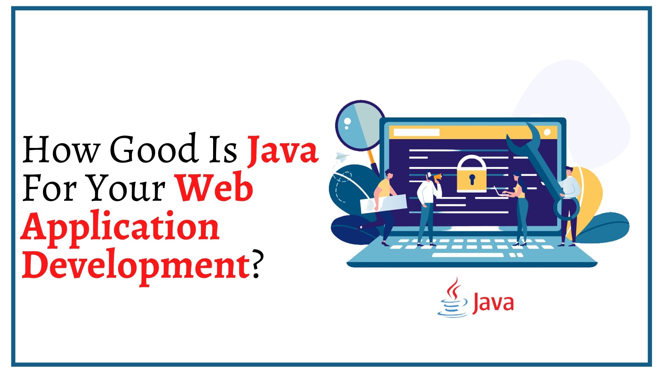 How Good Is Java For Your Web Application Development?