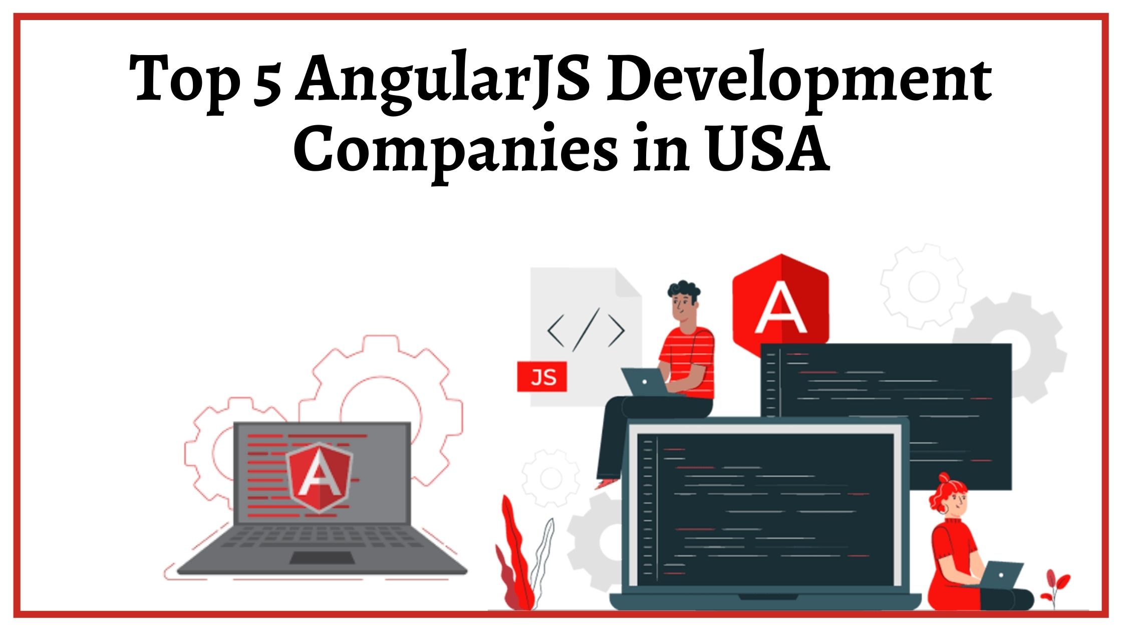 Top 5 AngularJS Development Companies in USA