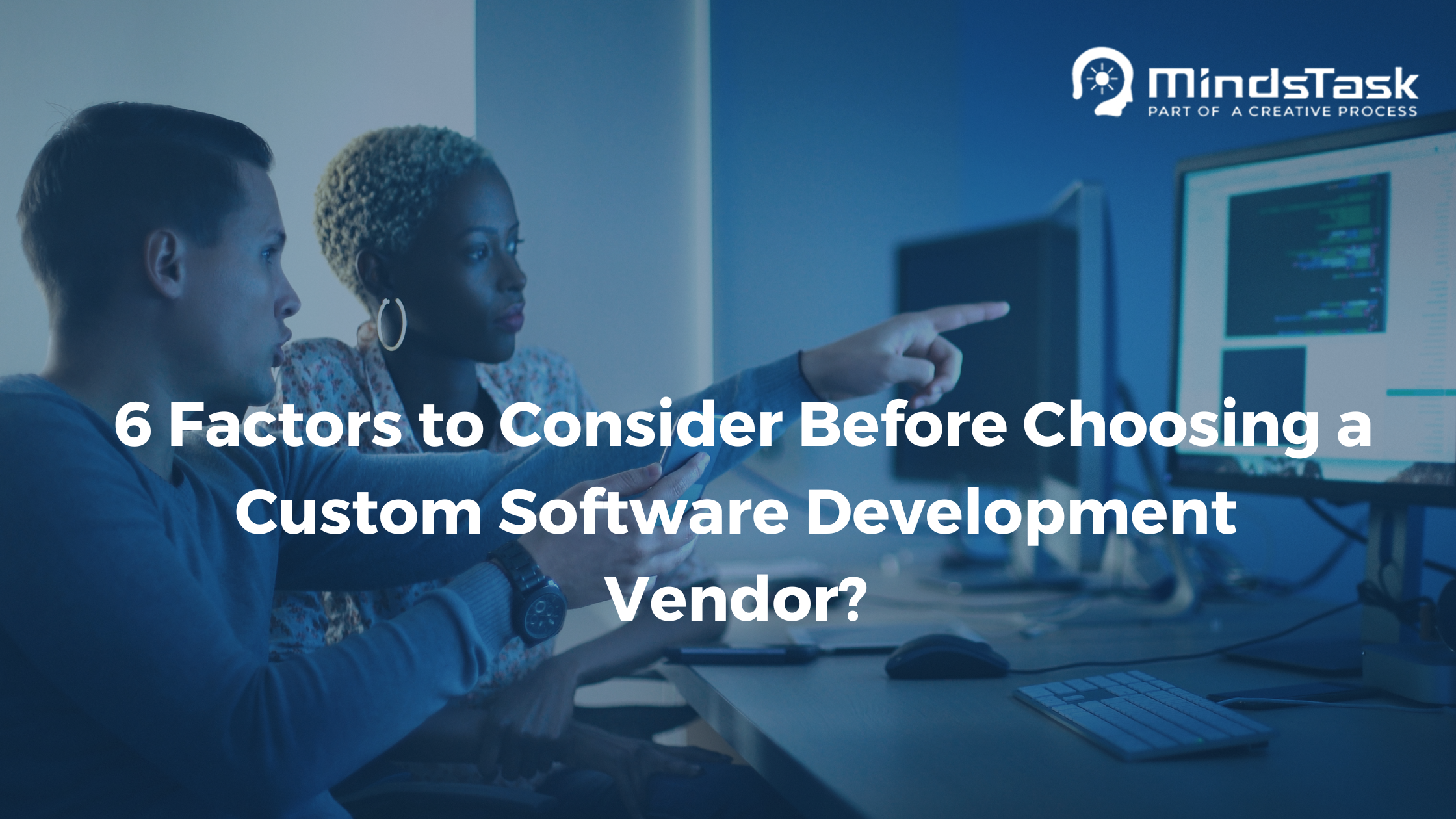 6 Tips to Consider Before Choosing a Custom Software Development Vendor