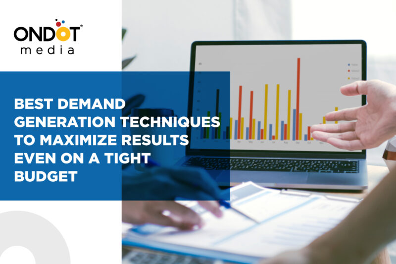 Best Demand Generation Techniques to Maximize Results Even on a Tight Budget