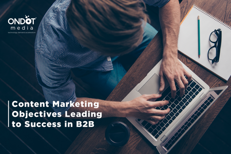 Content Marketing Objectives Leading To Success In B2B