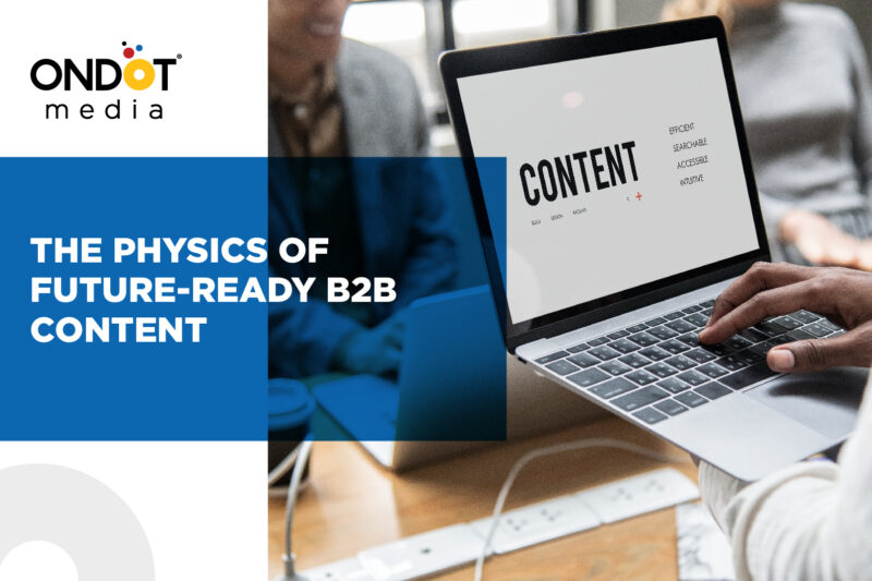 The Physics of Future-ready B2B Content