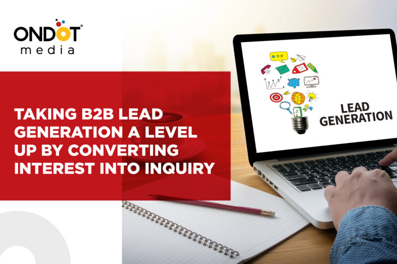 Taking B2B lead generation a level up by converting interest into inquiry