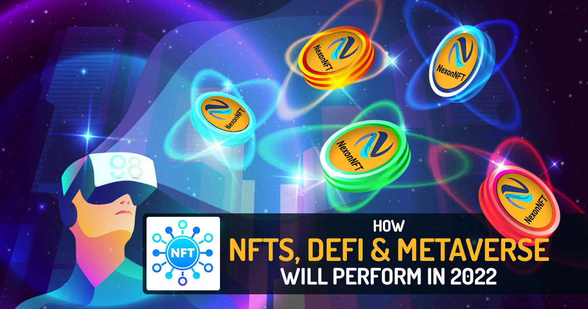 How NFTs, DeFi & Metaverse will perform in 2022