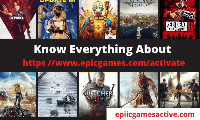 Know Everything About https //www.epicgames.com/activate
