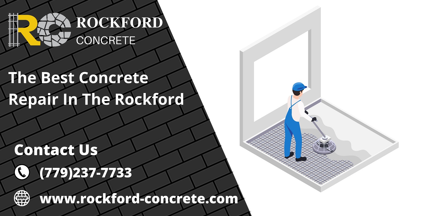 Get The Best Concrete Repair In The Rockford