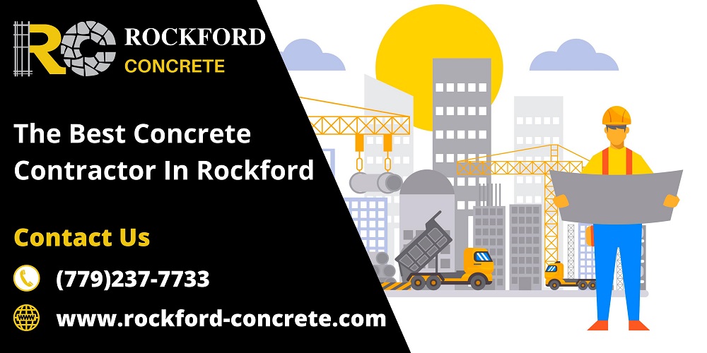 In Rockford, IL, Hire The Best Concrete Contractors