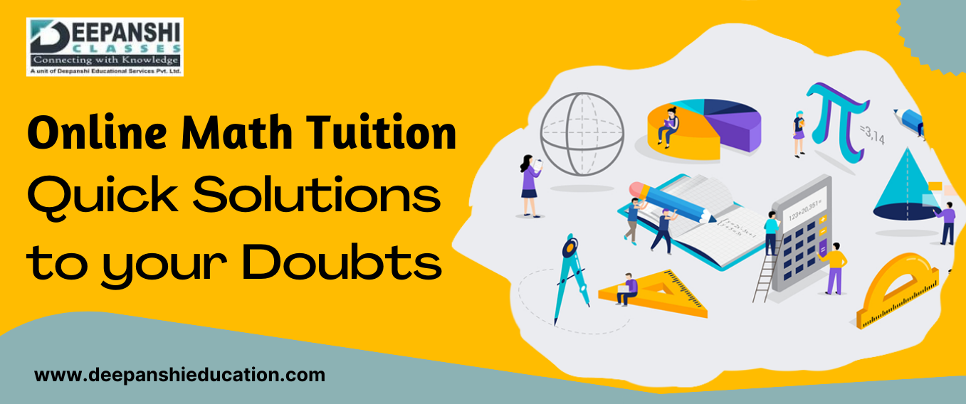 Online Math Tuition Quick Solutions to your Doubts