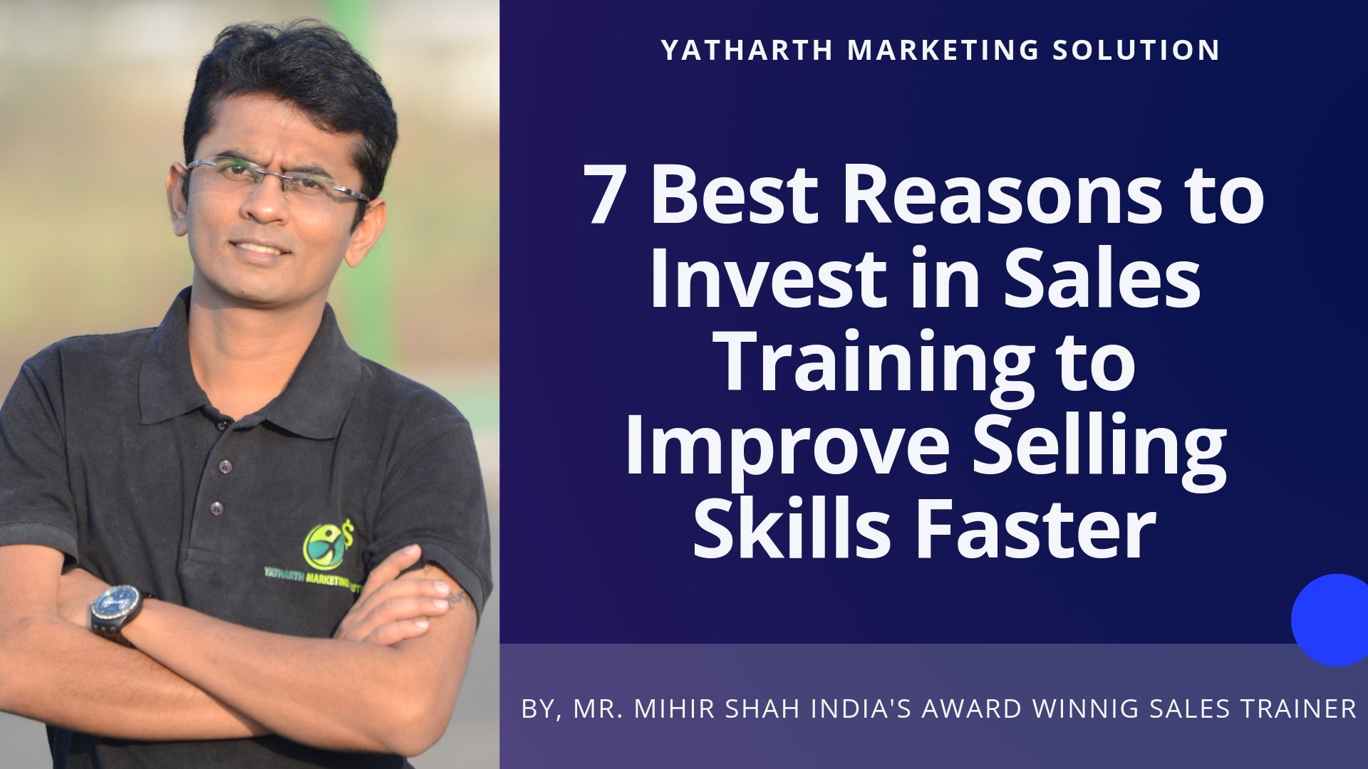 7 Best Reasons to Invest in Sales Training to Improve Selling Skills Faster | YMS - Top Corporate Sales Training Company India