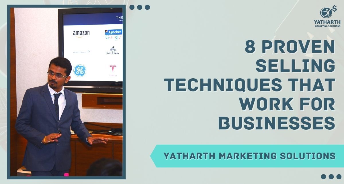 8 Proven Selling Techniques That Work For Businesses