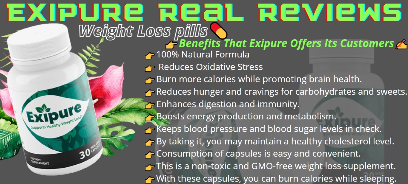 Exipure Real Reviews: 2022 Consumer Reports You Must See Before Buying