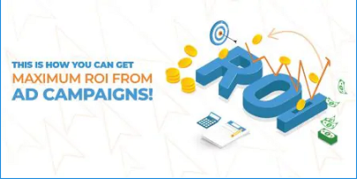 This is how you can get maximum ROI from ad campaigns!