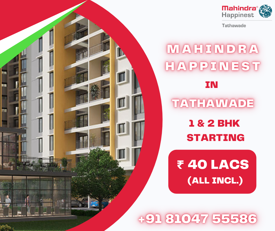 Mahindra Happinest Tathawade Pune– Luxurious Lush Green Treat Nature Focused Homes: