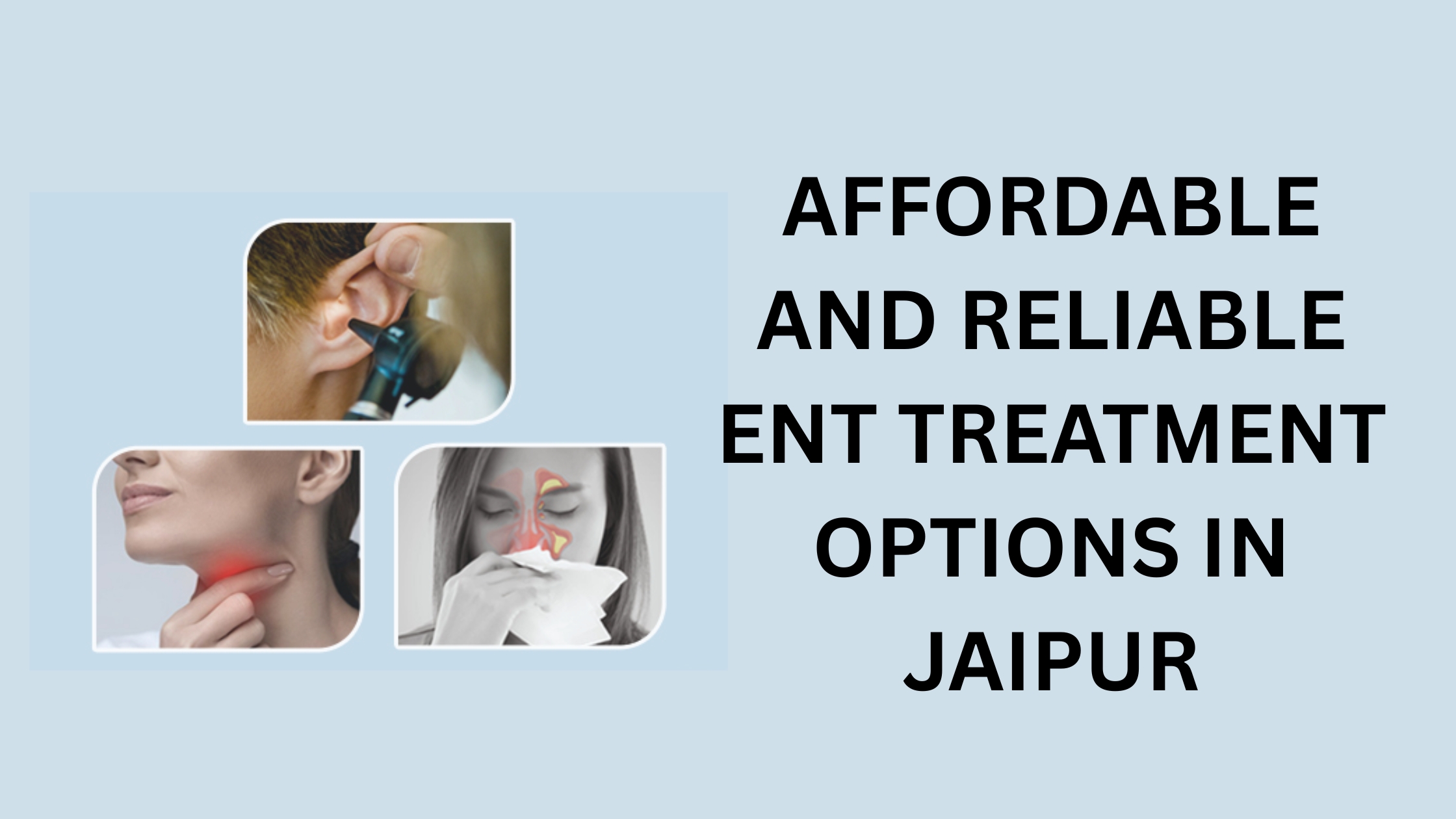 Affordable and Reliable ENT Treatment Options in Jaipur
