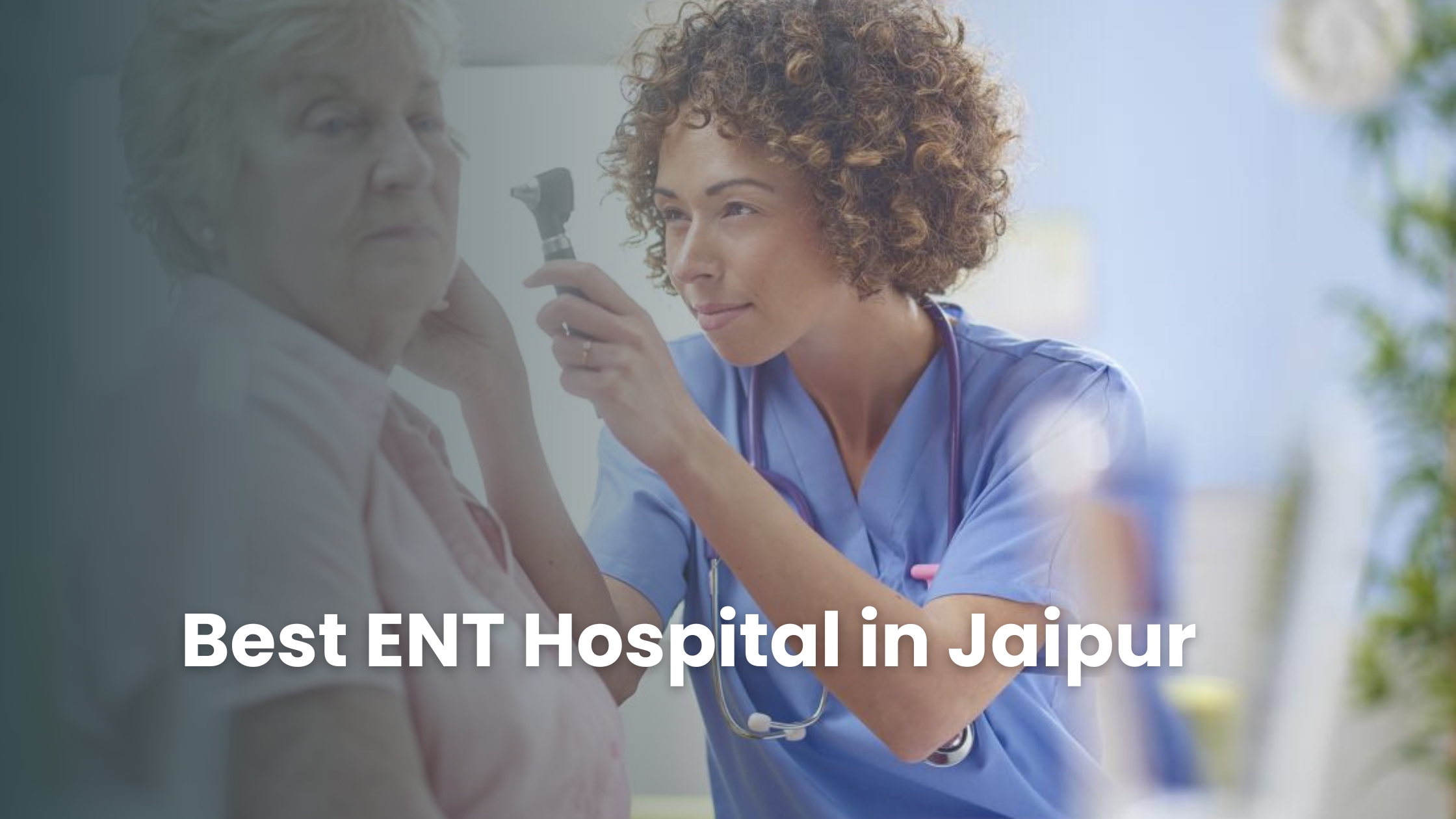 Comprehensive ENT Solutions: Why Choose the Best ENT Hospital in Jaipur?