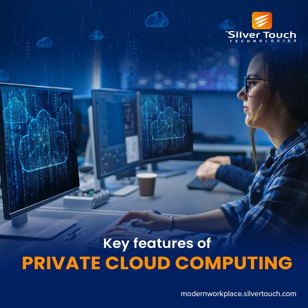 Key features of Private Cloud Computing