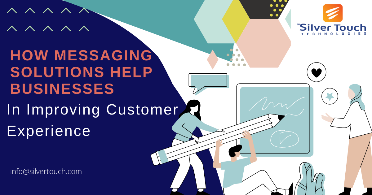 How Messaging Solutions Help Businesses In Improving Customer Experience