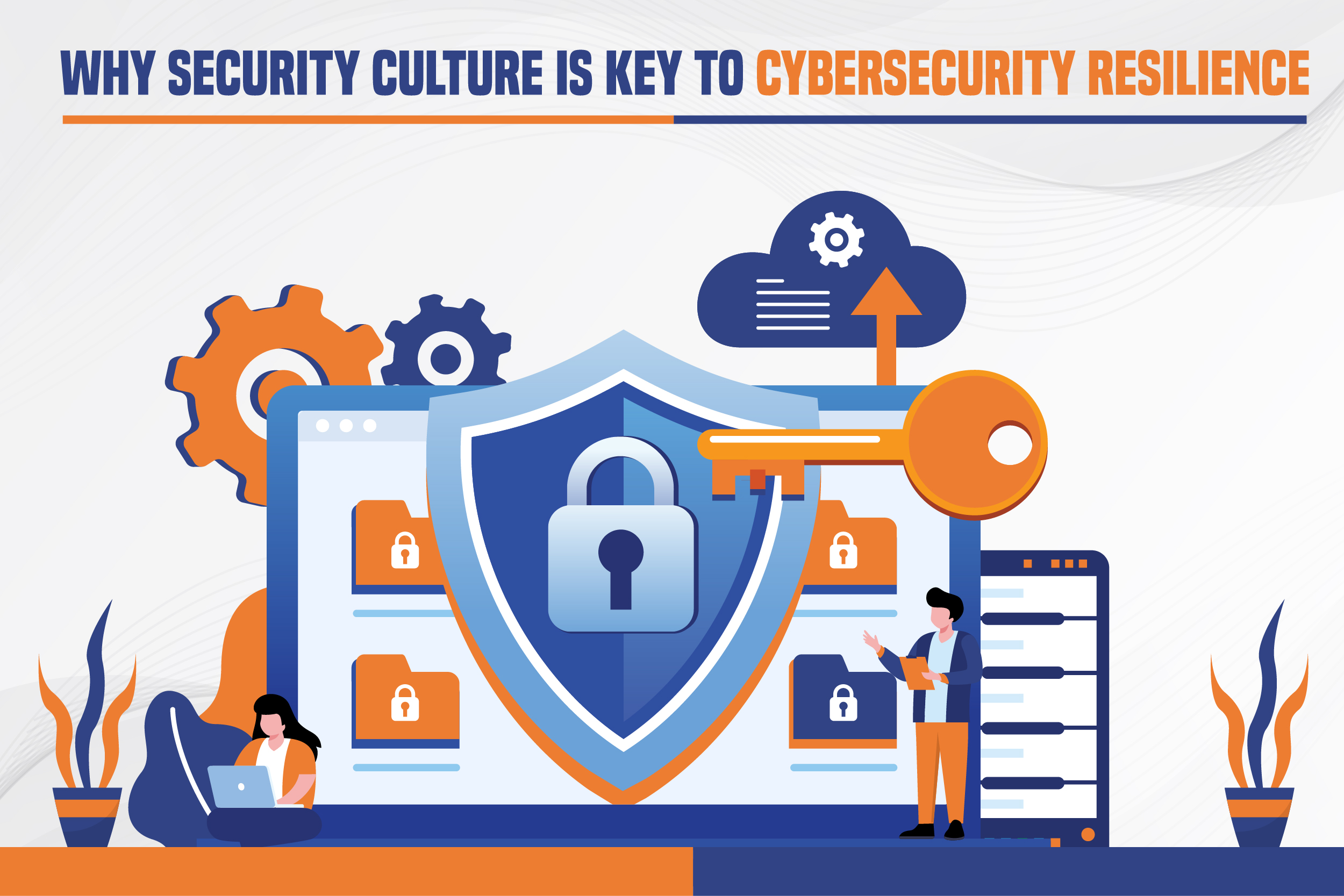 Why Security Culture Is Key To Cybersecurity Resilience