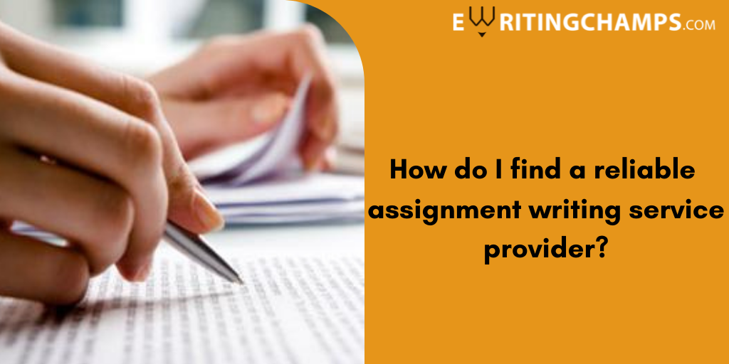 How do I find a reliable assignment writing service provider?