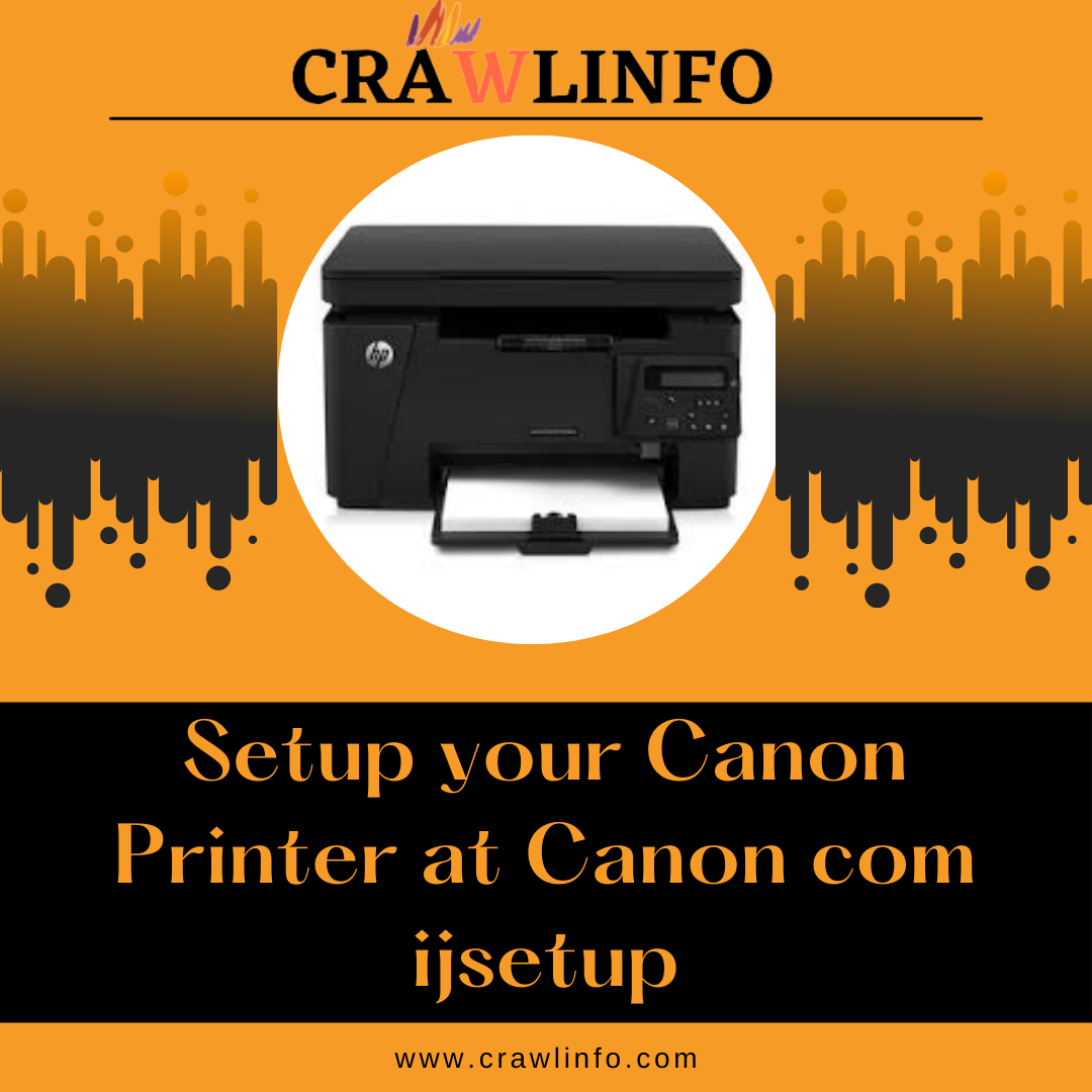 Setup your Canon printer at canon com ijsetup - Crawl Info