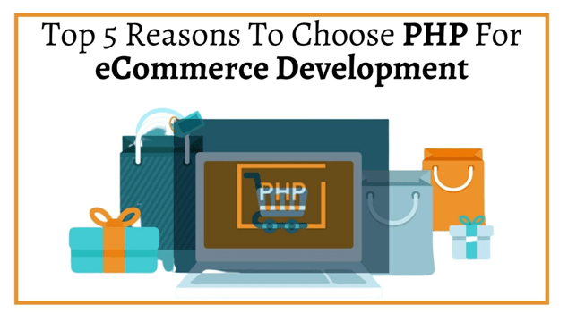 Top 5 Reasons To Choose PHP For eCommerce Development
