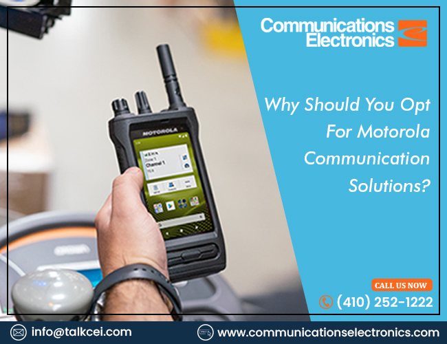 Why Should You Opt for Motorola Communication Solutions?