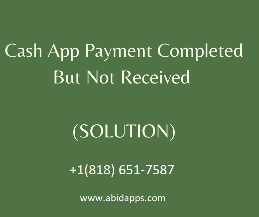 +1(818) 651-7587 Why Cash App Completed Payment but Funds is were not Received?
