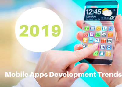 Check Out These Mobile Apps Development Trends for 2019