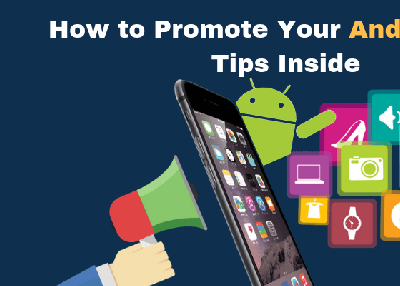 How to Promote Your Android App, Tips Inside