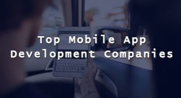 List of world’s top mobile app development companies.
