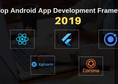 Top Android App Development Frameworks-2019