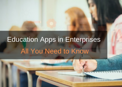 Education Apps in Enterprises: All You Need to Know