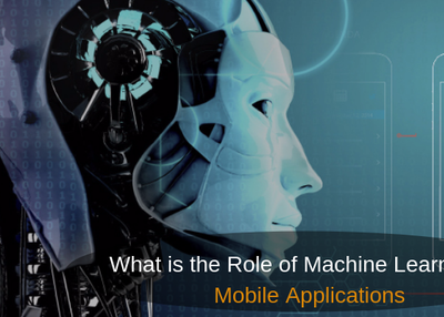 What is the Role of Machine Learning in Mobile Applications