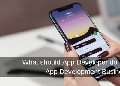 What should App Developer do for Growing App Development Business?