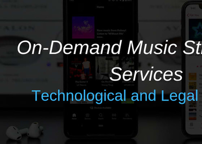 On-Demand Music Streaming Services: Technological and Legal Aspects