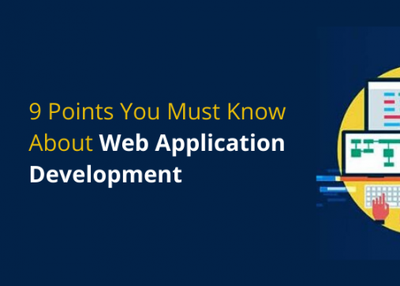 9 Points You Must Know About Web Application Development