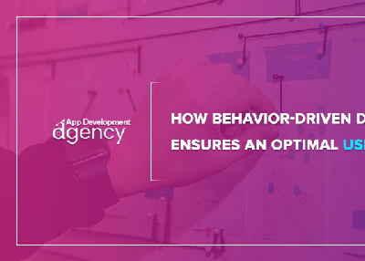 How Behavior-Driven Development Ensures An Optimal User Experience?