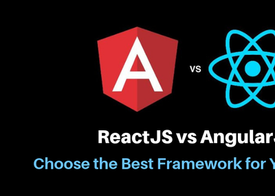 ReactJS vs AngularJS: Choose the Best Framework for Your Project