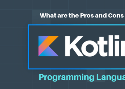What are the Pros and Cons of Kotlin Programming Language