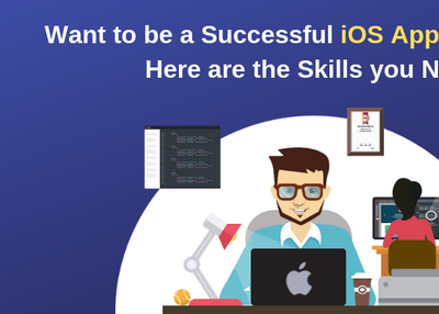 Want to be a Successful iOS App Developer? Here are the Skills you Need