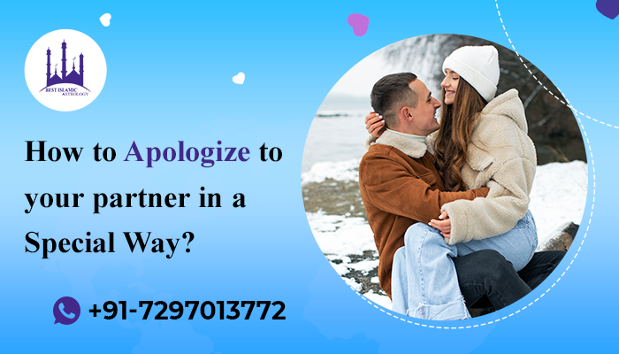How to Apologize to your partner in a Special Way?